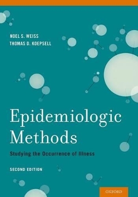 Epidemiologic Methods - Noel S. Weiss, Thomas D. Koepsell