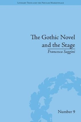 The Gothic Novel and the Stage - Francesca Saggini
