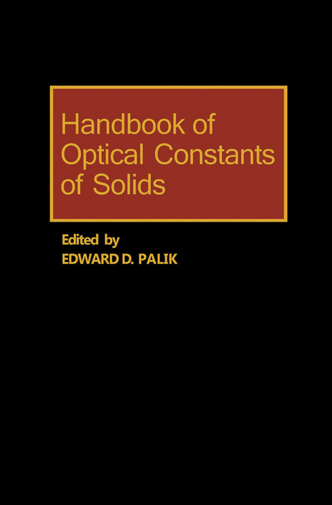 Handbook of Optical Constants of Solids -  Edward D. Palik