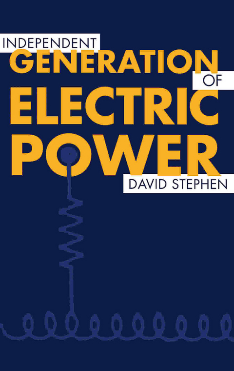 Independent Generation of Electric Power -  David Stephen