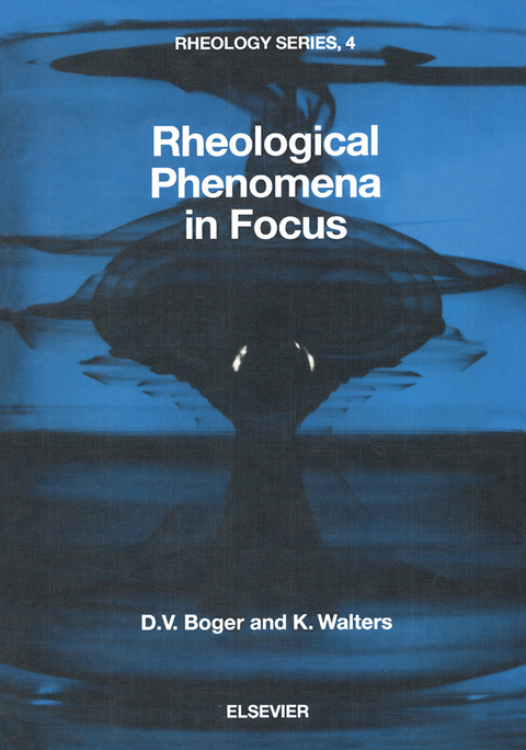 Rheological Phenomena in Focus -  D.V. Boger,  K. Walters