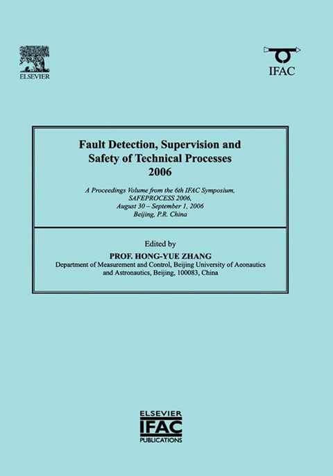 Fault Detection, Supervision and Safety of Technical Processes 2006 - 