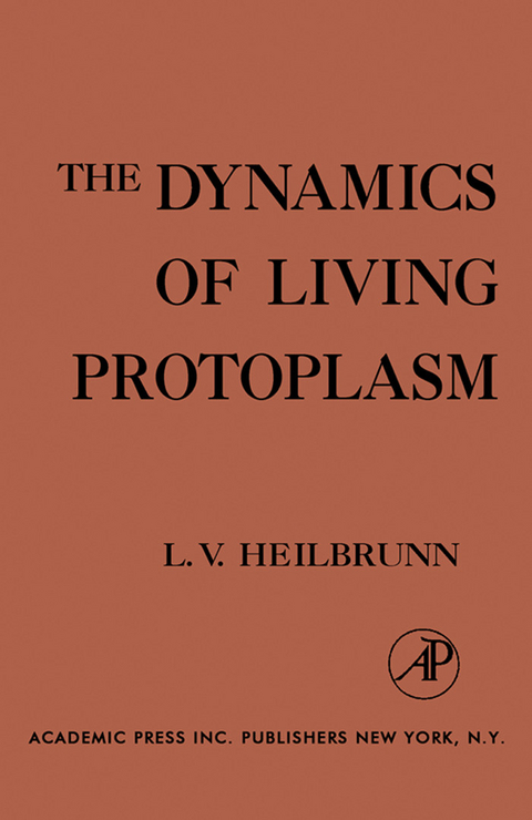 Dynamics of Living Protoplasm -  L. V. Heilbrunn