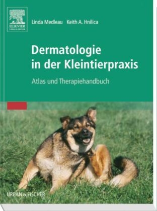 Dermatologie in der Kleintierpraxis - Linda Medleau, Keith A Hnilica