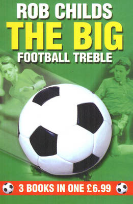 BIG FOOTBALL TREBLE THE - Rob Childs