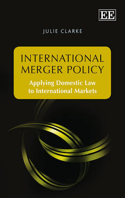 International Merger Policy - Julie Clarke