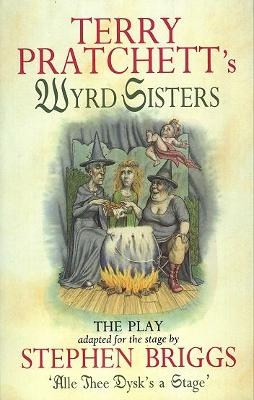 Wyrd Sisters - Playtext - Stephen Briggs, Terry Pratchett