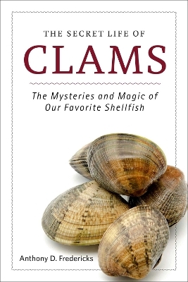 The Secret Life of Clams - Anthony D. Fredericks