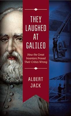 They Laughed at Galileo - Albert Jack