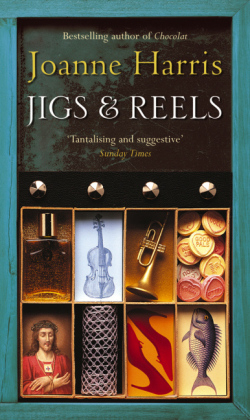 Jigs and Reels - Joanne Harris