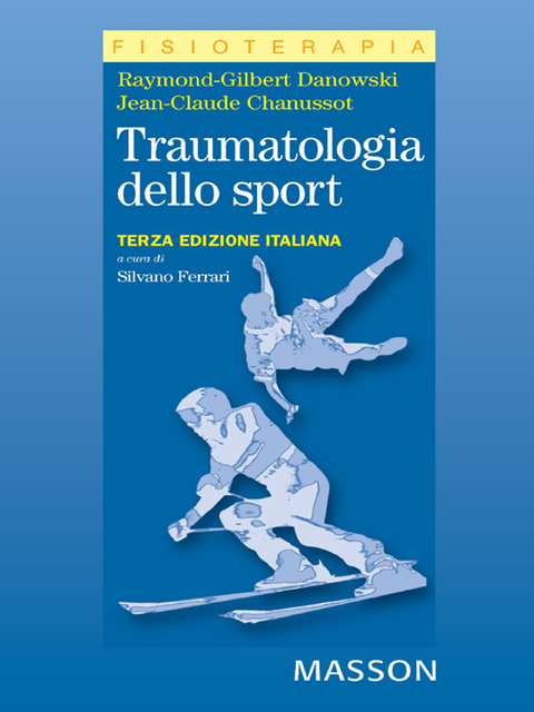 Traumatologia dello sport -  Raymond Gilbert Danowski,  Jean Claude Chanussot