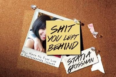 Shit You Left Behind - Statia Grossman