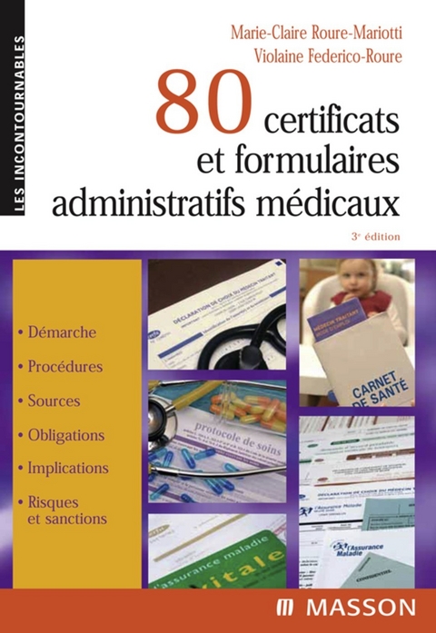 80 certificats et formulaires administratifs médicaux -  Violaine Federico-Roure,  Marie-Claire Roure-Mariotti