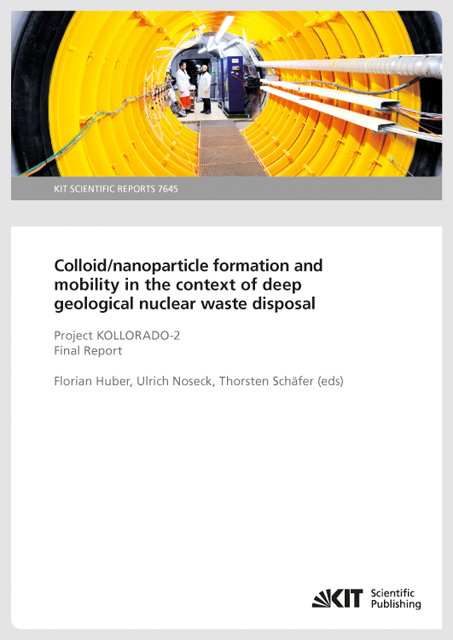 Colloid/nanoparticle formation and mobility in the context of deep geological nuclear waste disposal (Project KOLLORADO-2) ; final report (KIT Scientific Reports ; 7546) - 