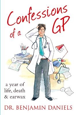 Confessions of a GP - Benjamin Daniels