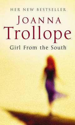 Girl from the South - Joanna Trollope