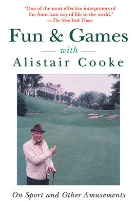 Fun & Games with Alistair Cooke - Alistair Cooke