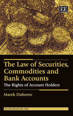 The Law of Securities, Commodities and Bank Accounts - Marek Dubovec