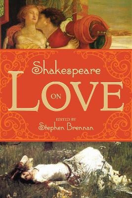 Shakespeare on Love - Stephen Brennan