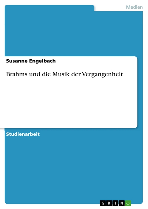 Brahms und die Musik der Vergangenheit - Susanne Engelbach