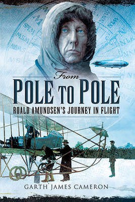 From Pole to Pole - Garth James Cameron