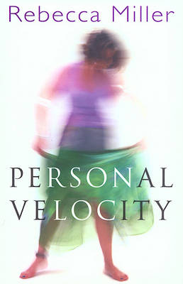 Personal Velocity - Rebecca Miller