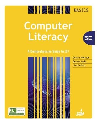 Computer Literacy BASICS - Lisa Ruffolo, Dolores Wells, Connie Morrison