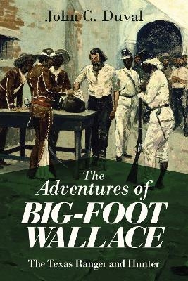 The Adventures of Big-Foot Wallace - John C. Duval