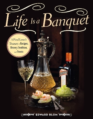 Life Is a Banquet - Edward Blom