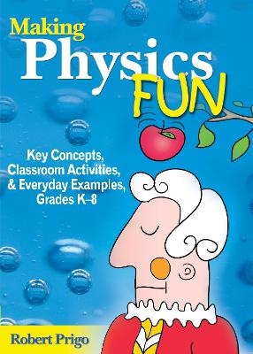 Making Physics Fun - Robert Prigo