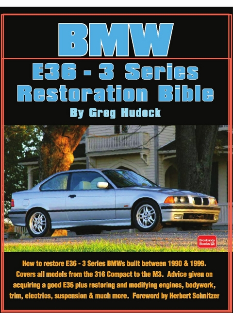 BMW 3 Series - E36 Restoration Tips & Techniques -  Greg Hudock