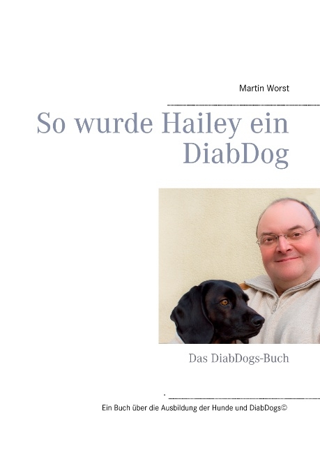 So wurde Hailey ein DiabDog - Martin Worst