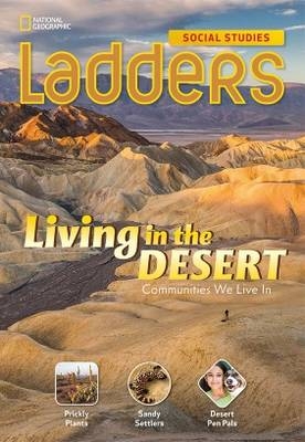 Ladders Social Studies 3: Living in the Desert (above-level)