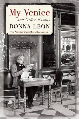 My Venice and Other Essays - Donna Leon