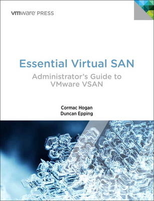 Essential Virtual SAN (VSAN) - Cormac Hogan, Duncan Epping