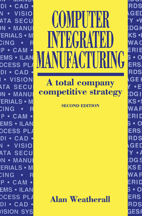Computer Integrated Manufacturing -  Alan Weatherall