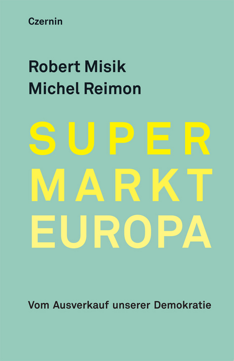 Supermarkt Europa - Michael Raimon, Robert Misik