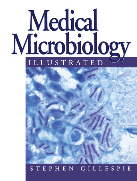 Medical Microbiology Illustrated -  S. H. Gillespie