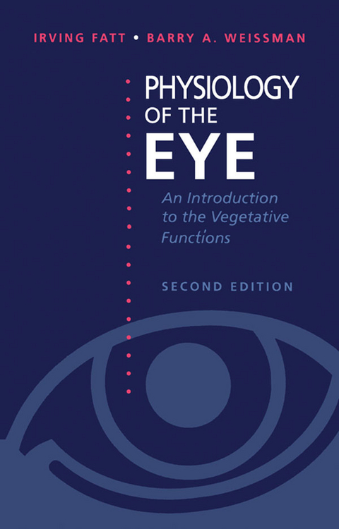 Physiology of the Eye -  Irving Fatt,  Barry A. Weissman