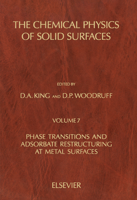 Phase Transitions and Adsorbate Restructuring at Metal Surface -  D.A. King,  D.P. Woodruff