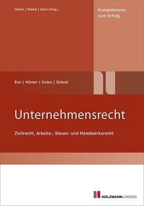 Unternehmensrecht - Reinhard Ens, Bernd M Hümer, Jörg Knies, Tobias Scheel