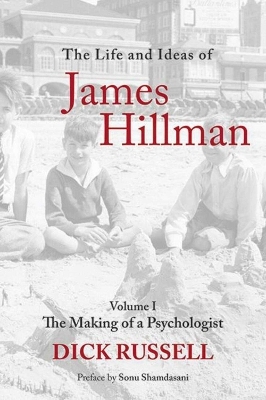 The Life and Ideas of James Hillman - Dick Russell
