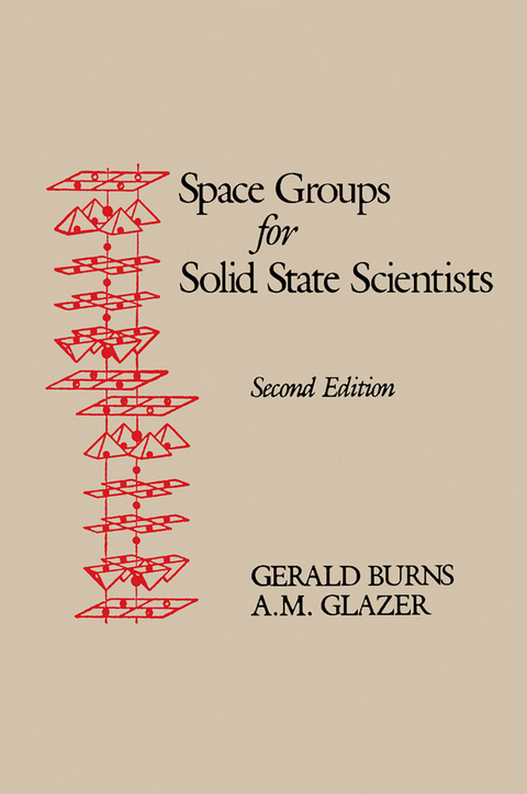 Space Groups for Solid State Scientists -  Gerald Burns,  Alexander N. Glazer,  Michael Glazer