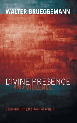 Divine Presence amid Violence - Walter Brueggemann