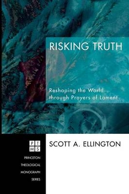 Risking Truth - Scott A Ellington
