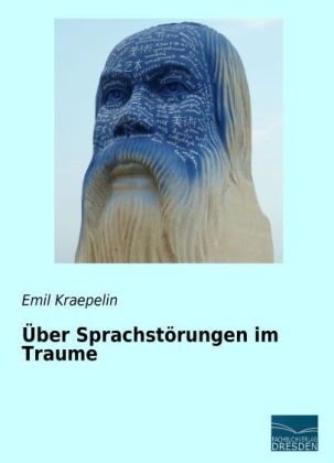 Über Sprachstörungen im Traume - Emil Kraepelin