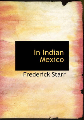 In Indian Mexico - Frederick Starr