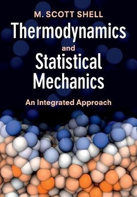 Thermodynamics and Statistical Mechanics - M. Scott Shell