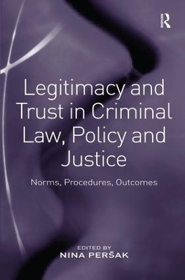 Legitimacy and Trust in Criminal Law, Policy and Justice - Nina Peršak