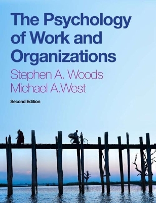 The Psychology of Work and Organizations - Steve Woods, Michael West